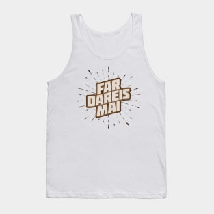 Far Dareis Mai (light) Tank Top